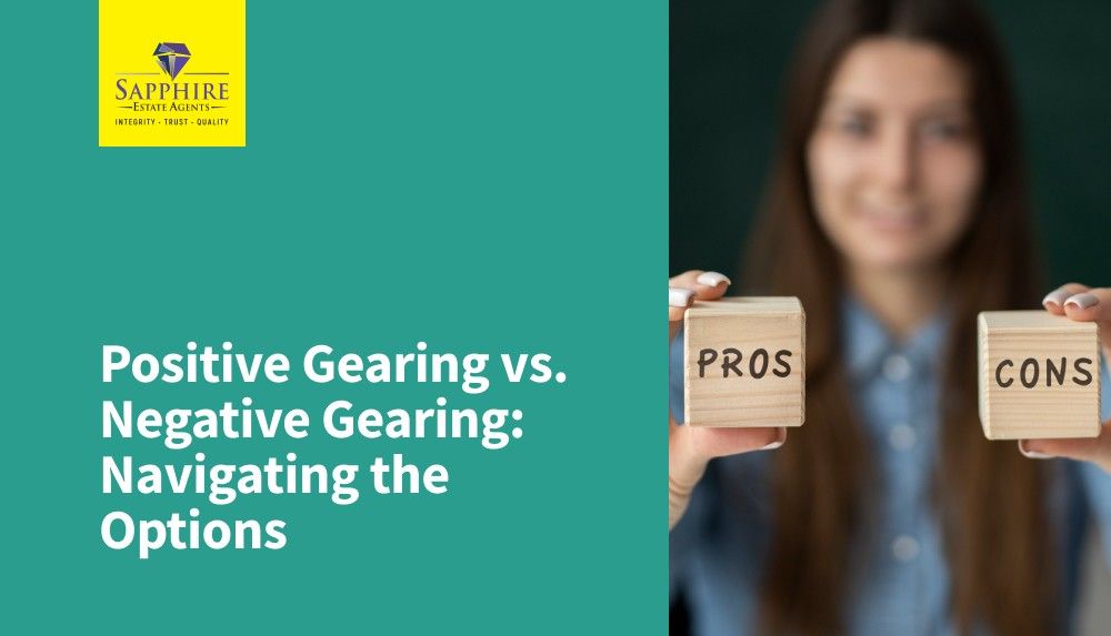 Positive Gearing and Negative Gearing: Navigating the Options