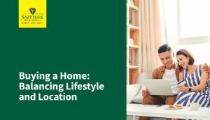 Buying a Home: Balancing Lifestyle and Location