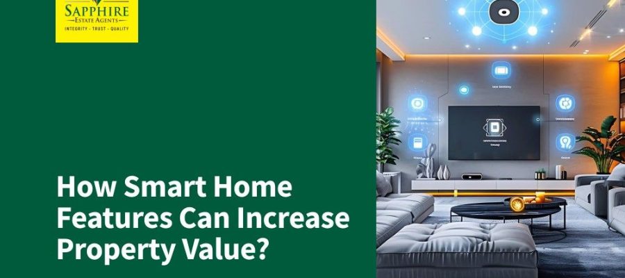 How Smart Home Features Can Increase Property Value?