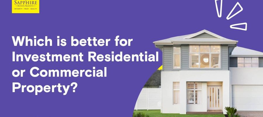 Which is better for Investment Residential or Commercial Property?