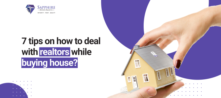 7 Tips on how to deal with realtors while buying a house?