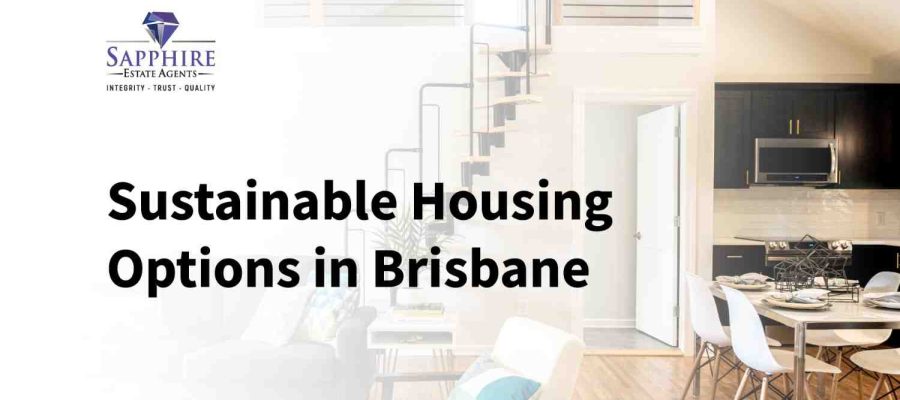 Sustainable Housings Options in Brisbane