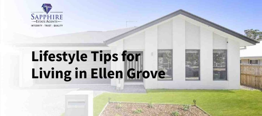 Lifestyle Tips for living in Ellen Grove