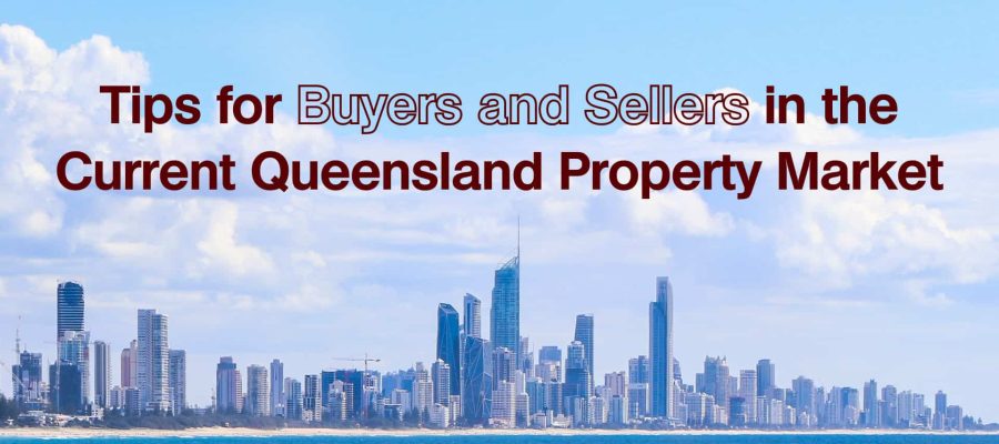 Tips for Buyers and Sellers in the Current Queensland Property Market (1)