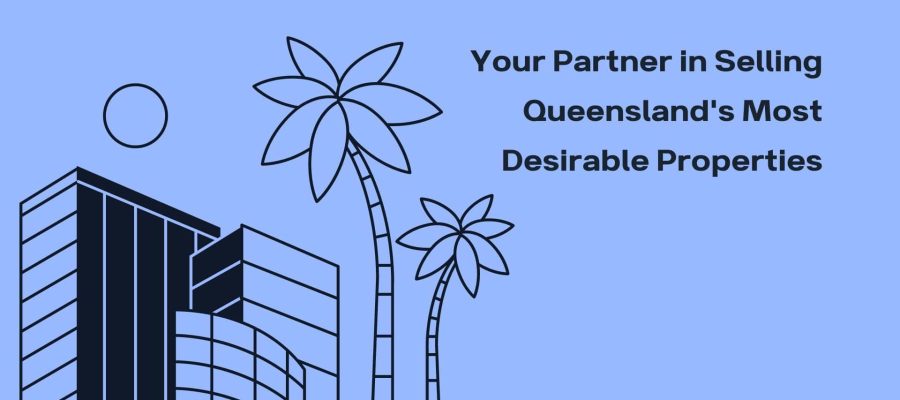 Your Partner in Selling Queensland's Most Desirable Properties